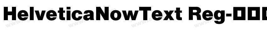 HelveticaNowText Reg字体转换